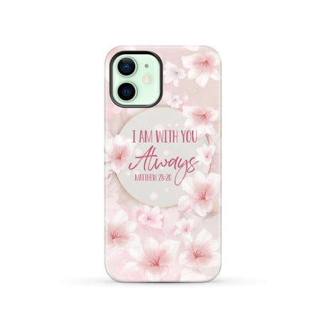 I am with you always Matthew 28:20 Bible verse phone case iPhone 12 / Tough