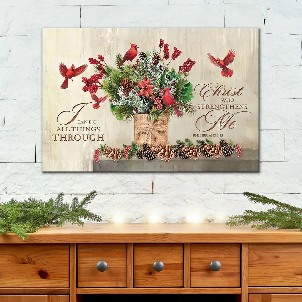 Faith-based Christmas decor with "I Can Do All Things Through Christ," red cardinals, and holiday pinecones.