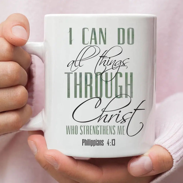 I Can Do All Things Through Christ Coffee Mug