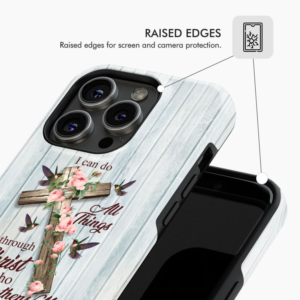 Faith-based phone case featuring a cross and flowers with the quote &quot;I Can Do All Things Through Christ.&quot; .Raised Edges.