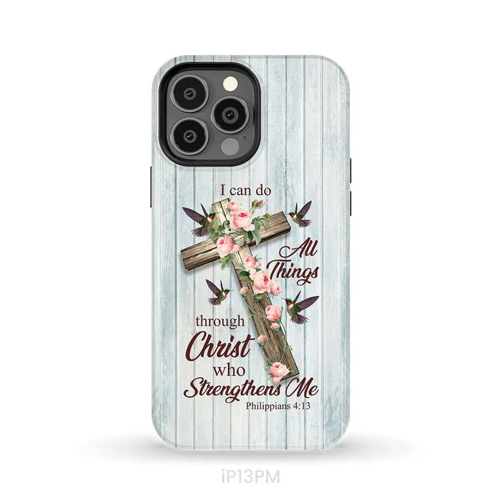 I Can Do All Things Through Christ Cross With Flowers Phone Case iPhone 13 Pro Max / Tough Case