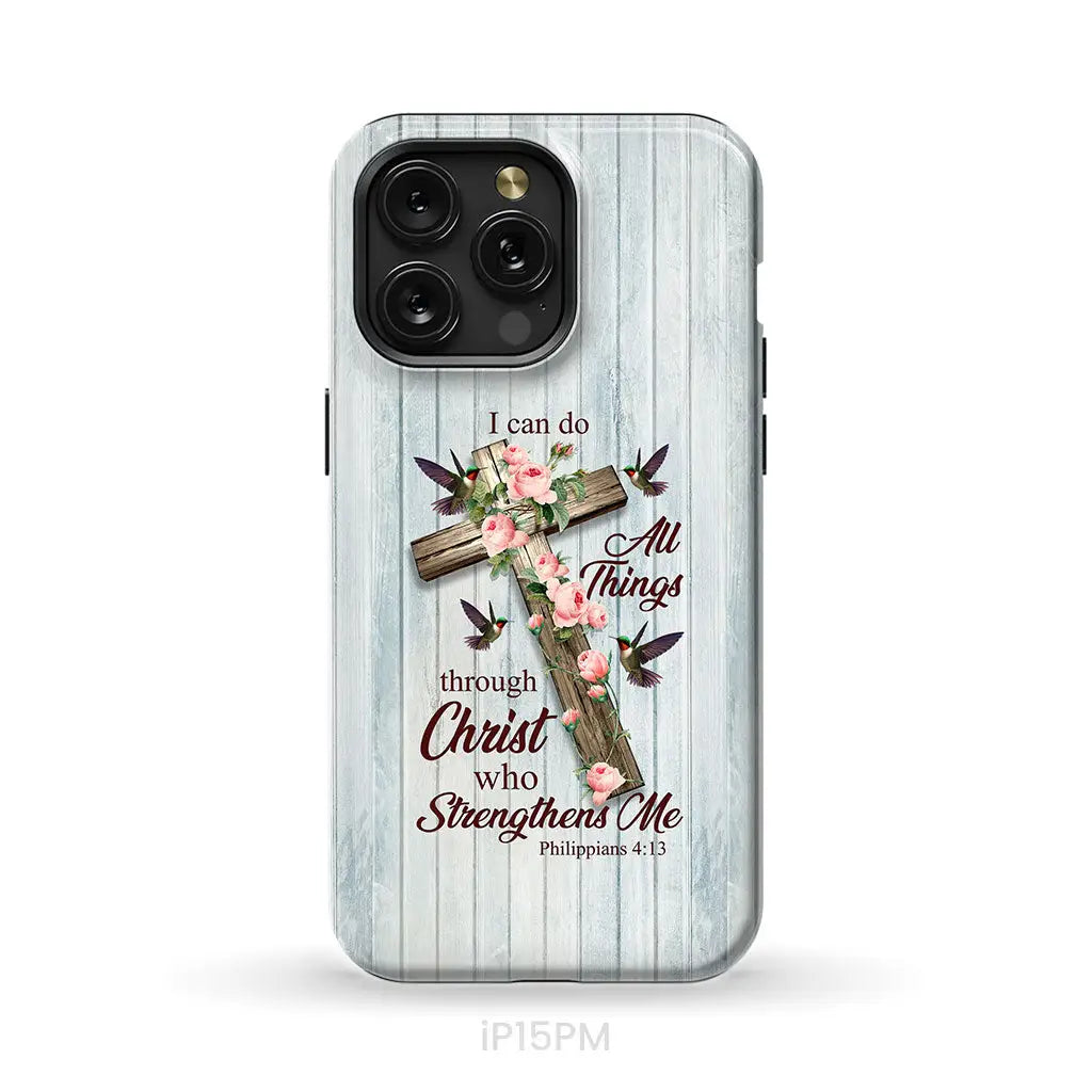 I Can Do All Things Through Christ Cross With Flowers Phone Case iPhone 15 Pro Max / Tough Case