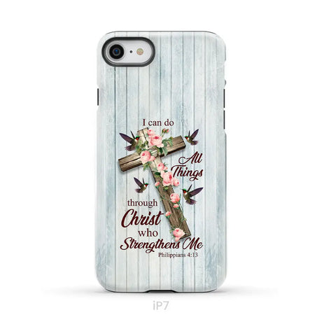 I Can Do All Things Through Christ Cross With Flowers Phone Case iPhone 7 / Tough Case