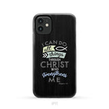 I can do all things through Christ Philippians 4:13 Bible verse phone case iPhone 11 / Tough Case