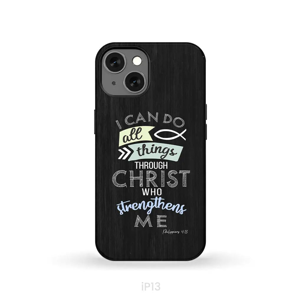 I can do all things through Christ Philippians 4:13 Bible verse phone case iPhone 13 / Tough Case