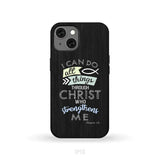 I can do all things through Christ Philippians 4:13 Bible verse phone case iPhone 13 / Tough Case