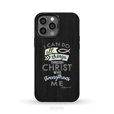 I can do all things through Christ Philippians 4:13 Bible verse phone case iPhone 13 Pro Max / Tough Case