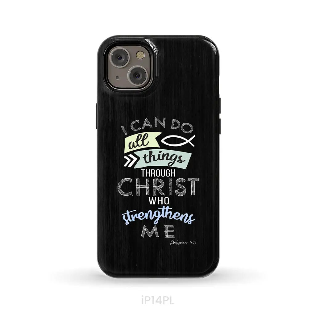 I can do all things through Christ Philippians 4:13 Bible verse phone case iPhone 14 Plus / Tough Case