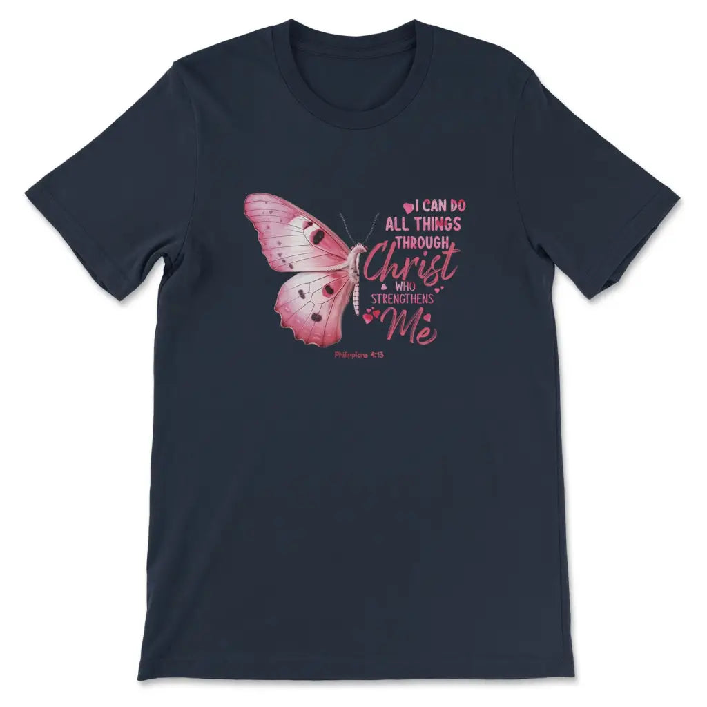 Inspirational T-shirt with &quot;I Can Do All Things Through Christ Philippians 4:13&quot; and butterfly graphic.