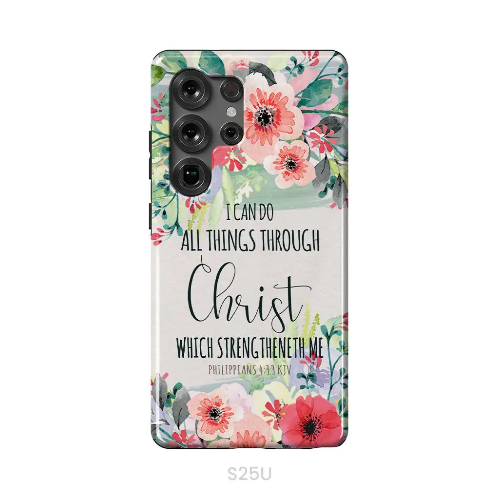I can do all things through Christ Philippians 4:13 KJV phone case Christian phone cases Samsung Galaxy S25 Ultra