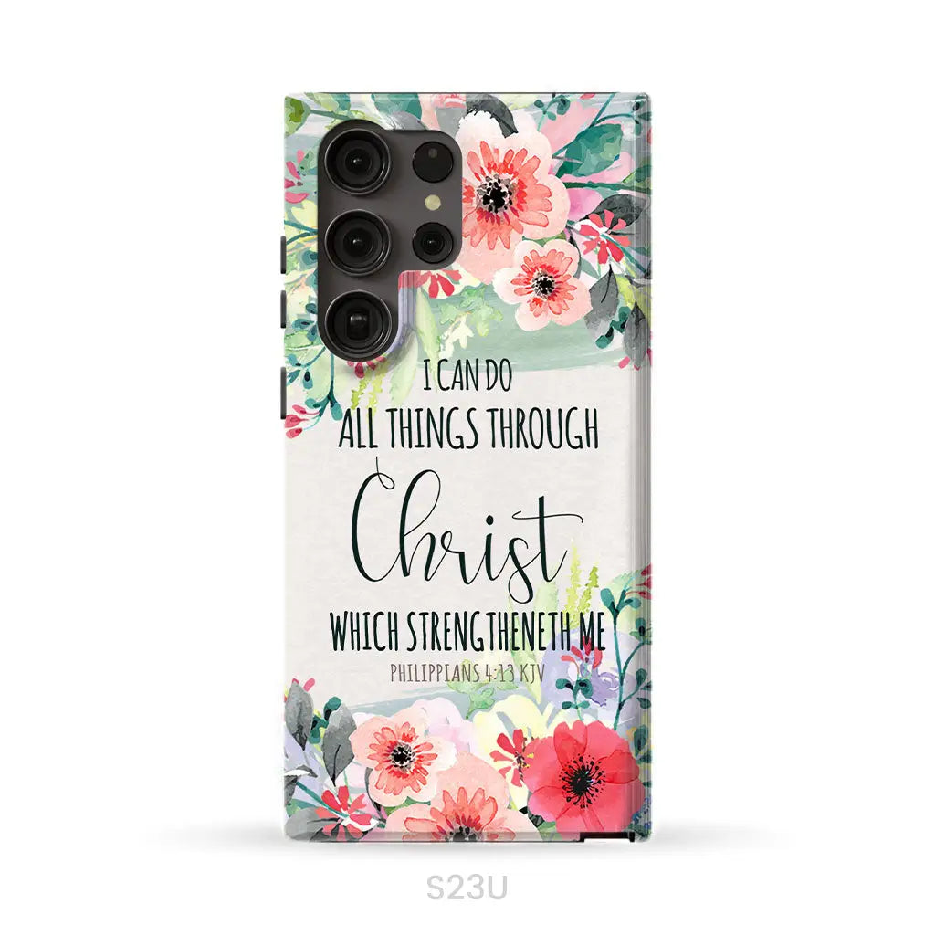 I can do all things through Christ Philippians 4:13 KJV phone case Christian phone cases Samsung Galaxy S23 Ultra