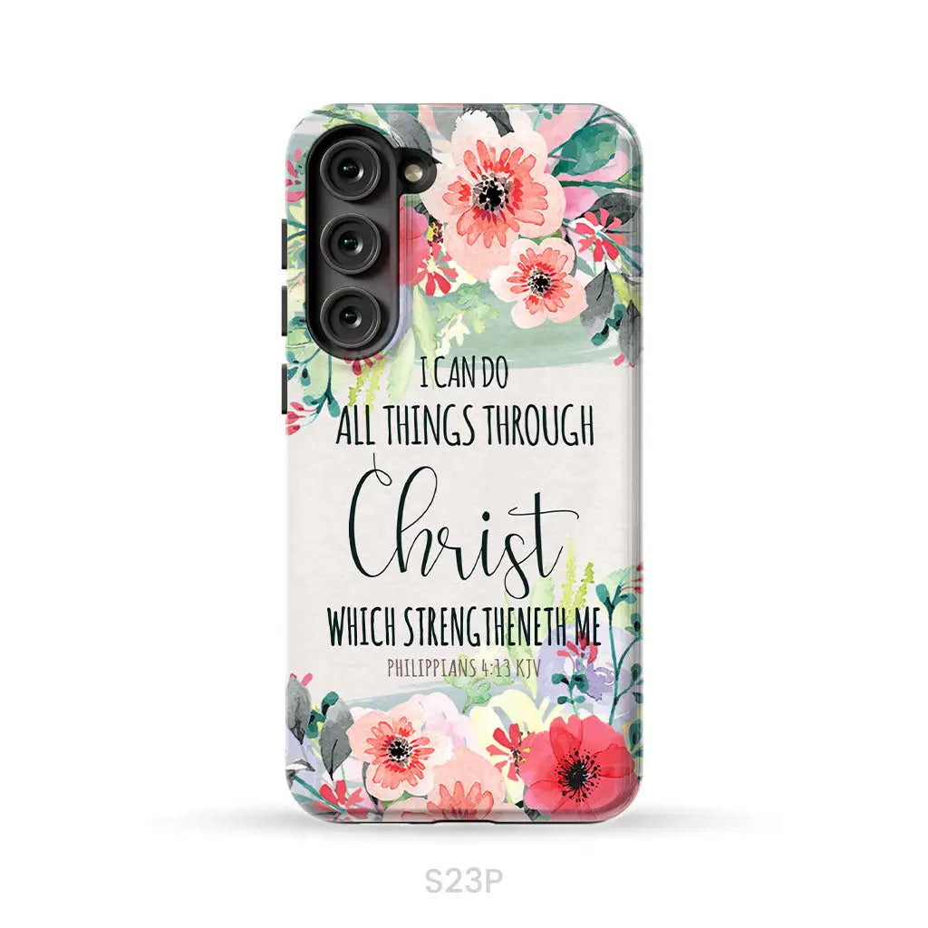 I can do all things through Christ Philippians 4:13 KJV phone case Christian phone cases Samsung Galaxy S23 Plus