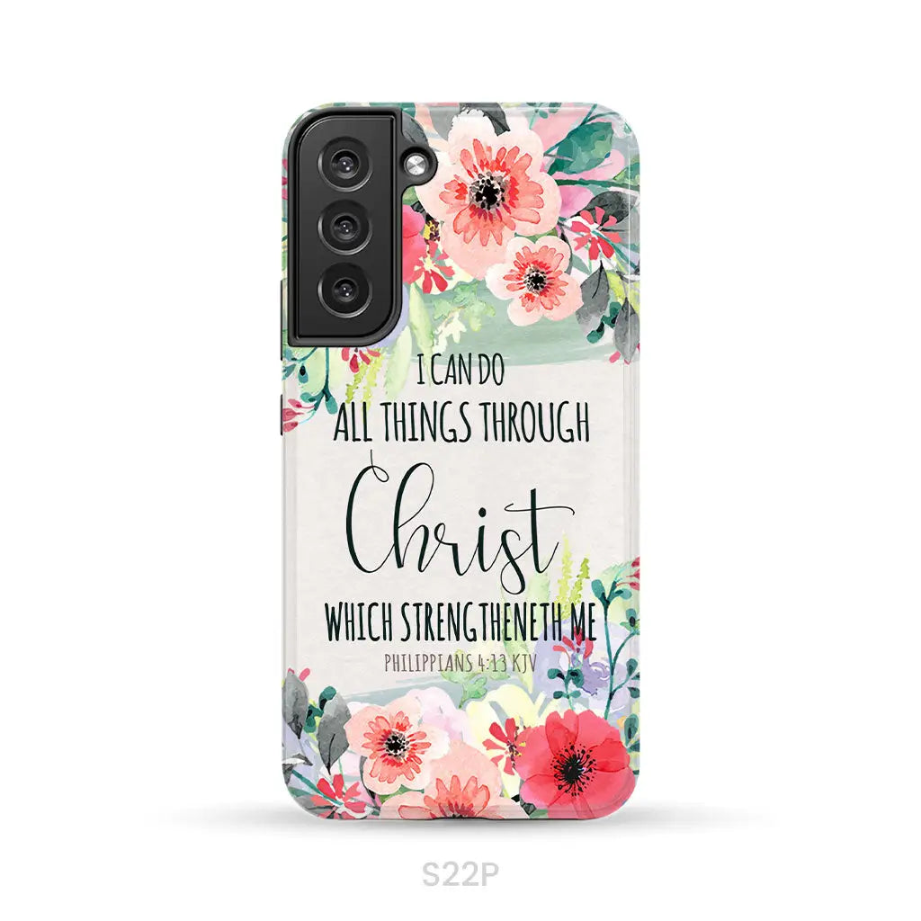 I can do all things through Christ Philippians 4:13 KJV phone case Christian phone cases Samsung Galaxy S22 Plus