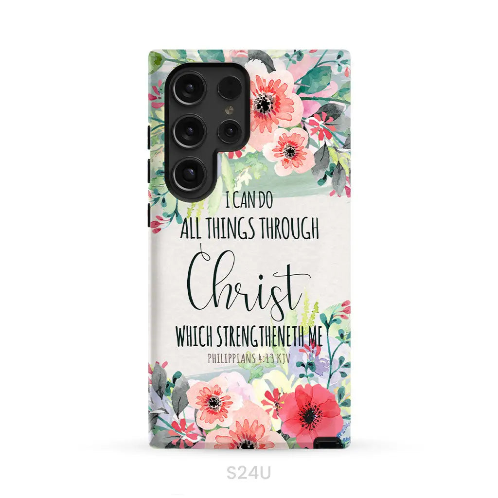 I can do all things through Christ Philippians 4:13 KJV phone case Christian phone cases Samsung Galaxy S24 Ultra