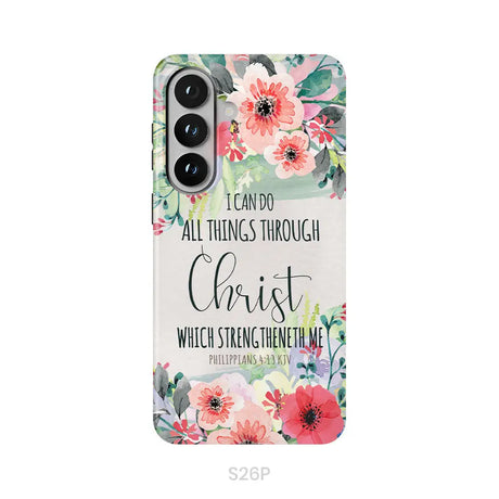 I can do all things through Christ Philippians 4:13 KJV phone case Christian phone cases Samsung Galaxy S26 Plus