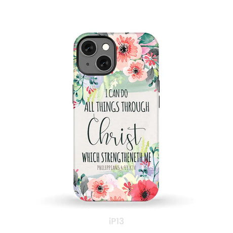 I can do all things through Christ Philippians 4:13 KJV phone case Christian phone cases iPhone 13 / Tough Case