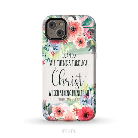 I can do all things through Christ Philippians 4:13 KJV phone case Christian phone cases iPhone 14 Plus / Tough Case