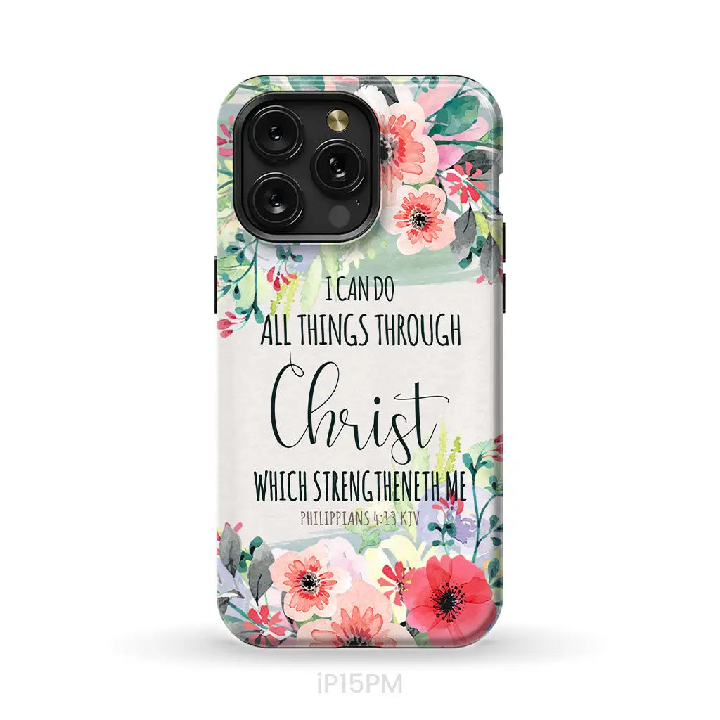 I can do all things through Christ Philippians 4:13 KJV phone case Christian phone cases iPhone 15 Pro Max / Tough Case
