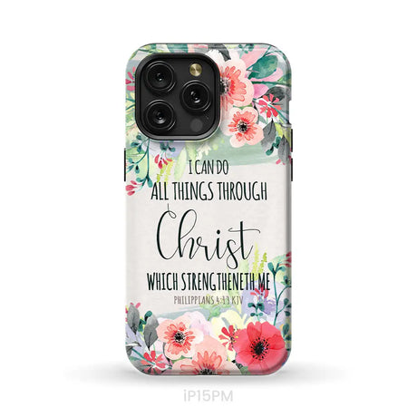 I can do all things through Christ Philippians 4:13 KJV phone case Christian phone cases iPhone 15 Pro Max / Tough Case