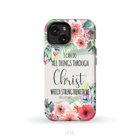 I can do all things through Christ Philippians 4:13 KJV phone case Christian phone cases iPhone 15 / Tough Case