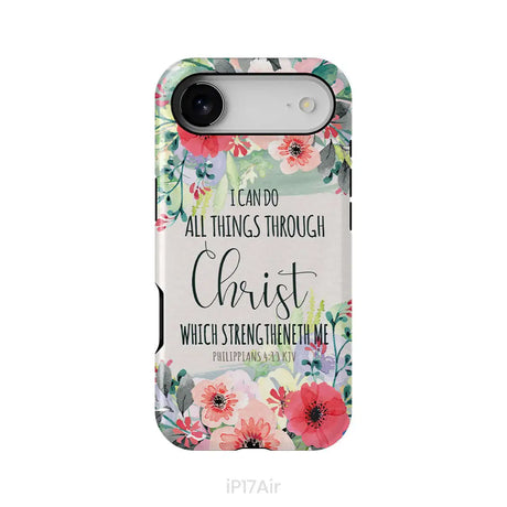 I can do all things through Christ Philippians 4:13 KJV phone case Christian phone cases iPhone 17 Air / Tough Case