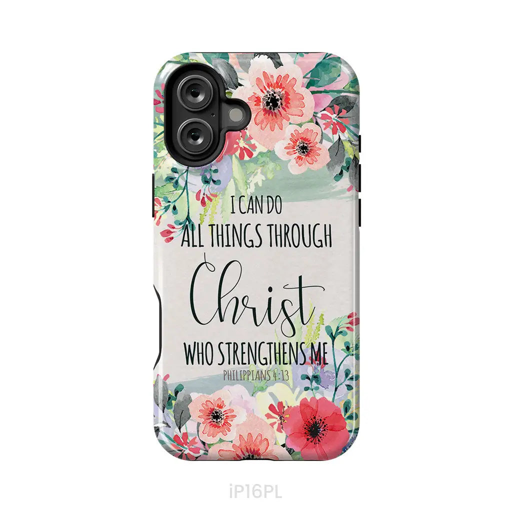 I Can Do All Things Through Christ Philippians 4:13 Phone Case iPhone 16 Plus / Tough Case