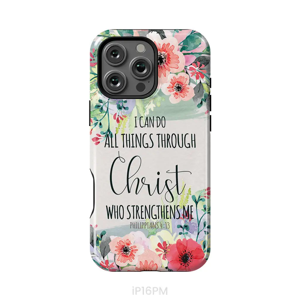 I Can Do All Things Through Christ Philippians 4:13 Phone Case iPhone 16 Pro Max / Tough Case