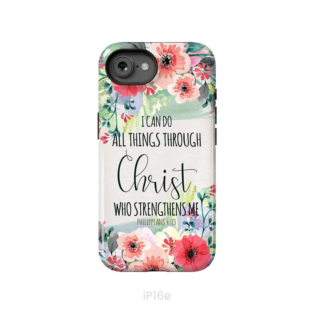 I Can Do All Things Through Christ Philippians 4:13 Phone Case iPhone 16e / Tough Case