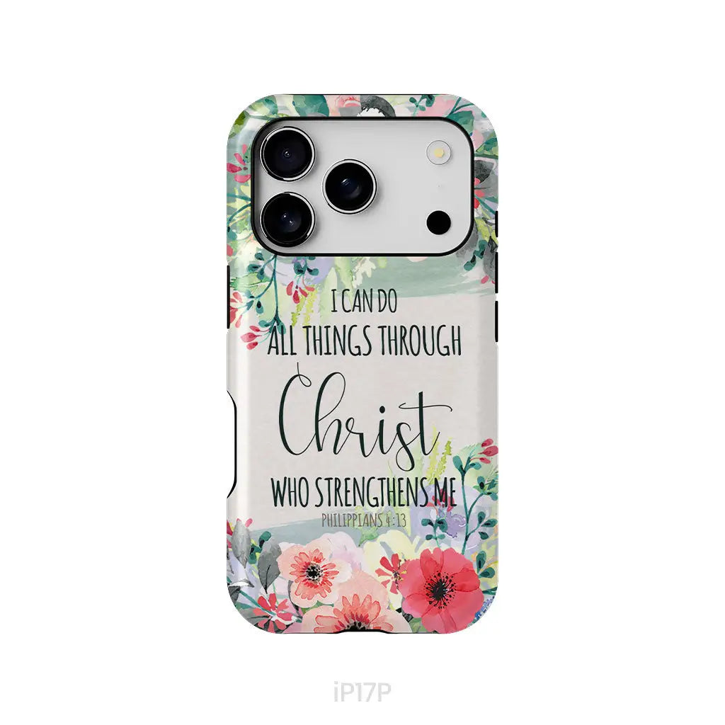 I Can Do All Things Through Christ Philippians 4:13 Phone Case iPhone 17 Pro / Tough Case