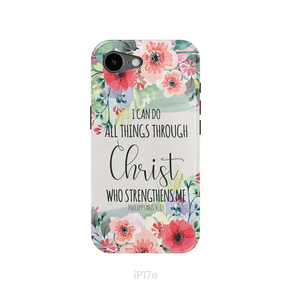 I Can Do All Things Through Christ Philippians 4:13 Phone Case iPhone 17e / Tough Case