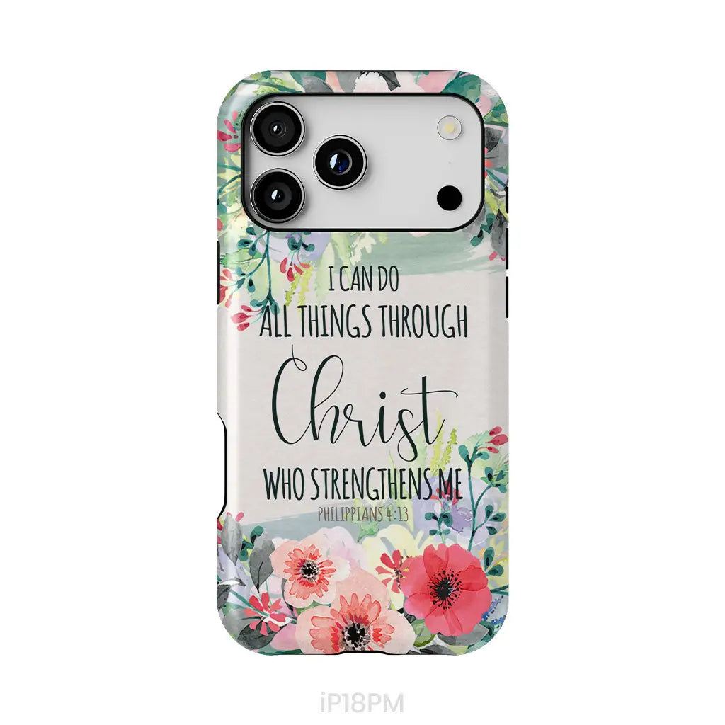 I Can Do All Things Through Christ Philippians 4:13 Phone Case iPhone 18 Pro Max / Tough Case