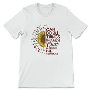 I Can Do All Things Through Christ Philippians 4:13 T-shirt - Christ ...