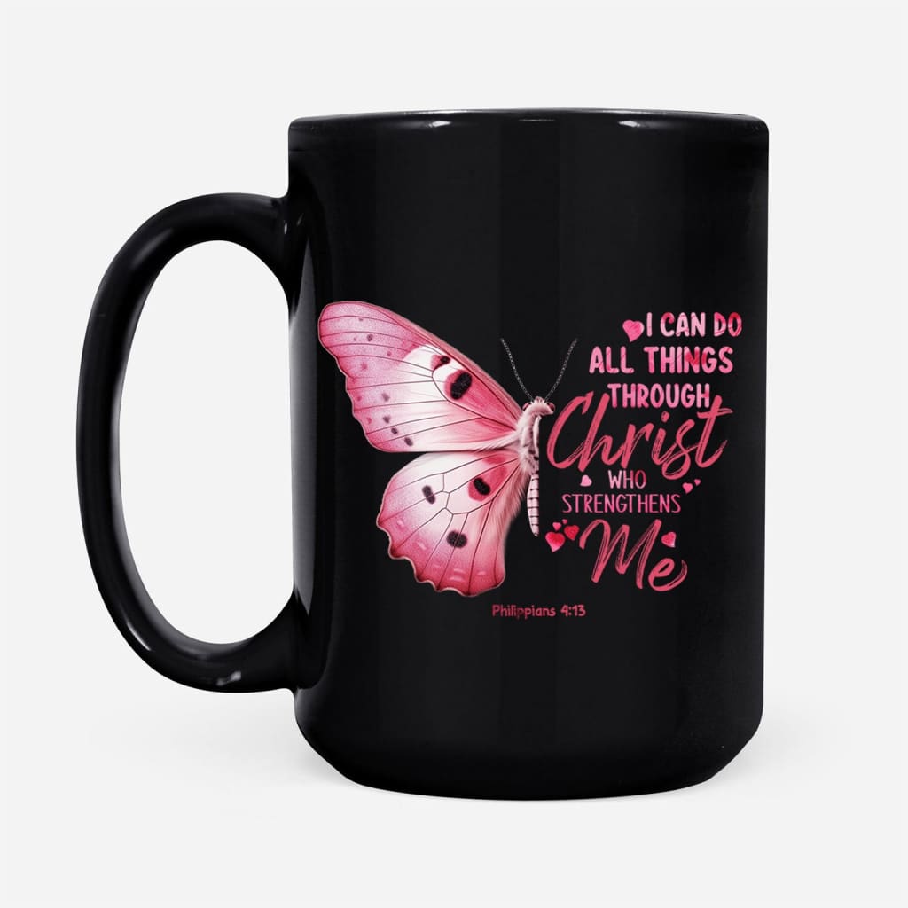 I can do all things through Christ Philippians 4:13 butterfly coffee mug 15 oz