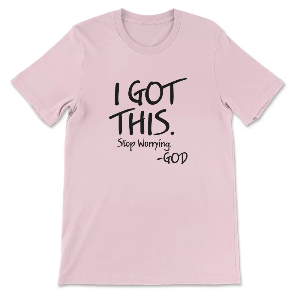I got this stop worrying God Christian t-shirt Pink / S