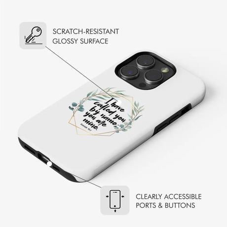 Christian phone case displaying Isaiah 43:1, "I Have Called You by Name You Are Mine," great for a personal touch of faith.