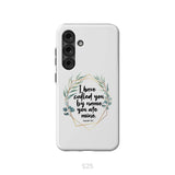 I Have Called You By Name You Are Mine Isaiah 43:1 Phone Case Samsung Galaxy S25 / Tough Case