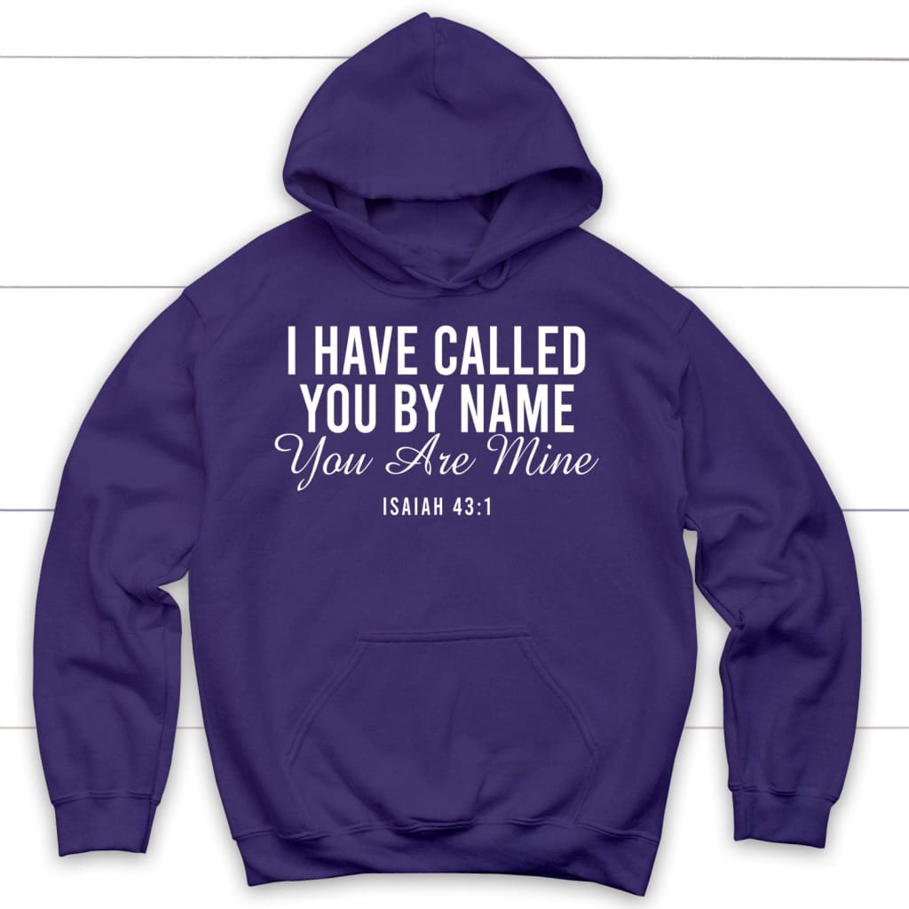 I have called you by name you are mine Isaiah 43:1 hoodie Purple / S