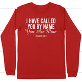 I have called you by name you are mine Isaiah 43:1 long sleeve shirt Red / S