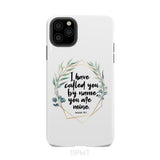 I have called you by name are mine Isaiah 43:1 phone case iPhone 11 Pro Max / Tough