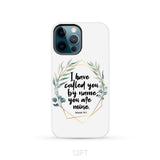 I have called you by name are mine Isaiah 43:1 phone case iPhone 12 Pro / Tough