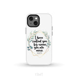 I have called you by name are mine Isaiah 43:1 phone case iPhone 13 Mini / Tough