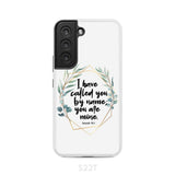 I have called you by name are mine Isaiah 43:1 phone case Samsung Galaxy S22 / Tough