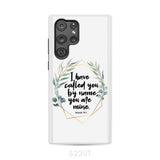 I have called you by name are mine Isaiah 43:1 phone case Samsung Galaxy S22 Ultra / Tough