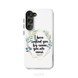 I have called you by name are mine Isaiah 43:1 phone case Samsung Galaxy S23 Plus / Tough