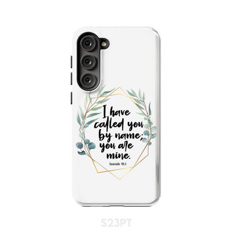 I have called you by name are mine Isaiah 43:1 phone case Samsung Galaxy S23 Plus / Tough
