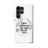 I have called you by name are mine Isaiah 43:1 phone case Samsung Galaxy S23 Ultra / Tough