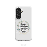 I have called you by name are mine Isaiah 43:1 phone case Samsung Galaxy S24 / Tough
