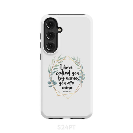 I have called you by name are mine Isaiah 43:1 phone case Samsung Galaxy S24 Plus / Tough