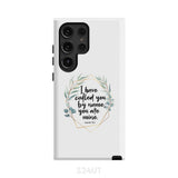 I have called you by name are mine Isaiah 43:1 phone case Samsung Galaxy S24 Ultra / Tough
