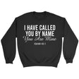 I have called you by name you are mine Isaiah 43:1 sweatshirt Black / S